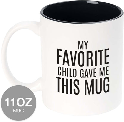 My Favorite Child Gave Me This Mug Funny Coffee Mug, Gift for Mom Dad from Daughter Son Kids Birthday Christmas Gift