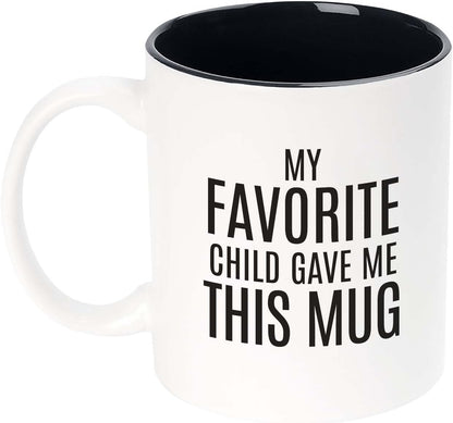 My Favorite Child Gave Me This Mug Funny Coffee Mug, Gift for Mom Dad from Daughter Son Kids Birthday Christmas Gift