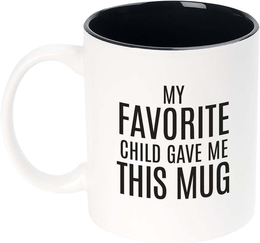 My Favorite Child Gave Me This Mug Funny Coffee Mug, Gift for Mom Dad from Daughter Son Kids Birthday Christmas Gift