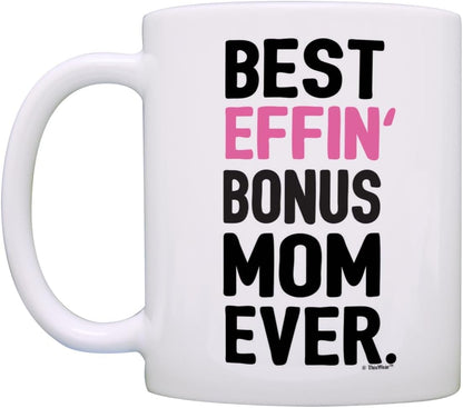 Best Effin Bonus Mom Ever Coffee Mug Funny Stepmom Gift from Daughter Stepson Birthday Mother's Day Christmas Gift