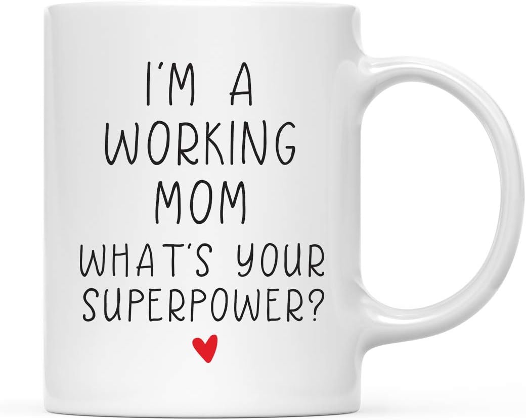 I'm a Working Mom What's Your Superpower Coffee Mug Funny Gift for Work Mom