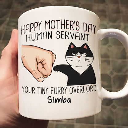 Happy Mother's Day Human Servant Fist Bump Funny Cute Cats Gift For Cat Mom Personalized Mug