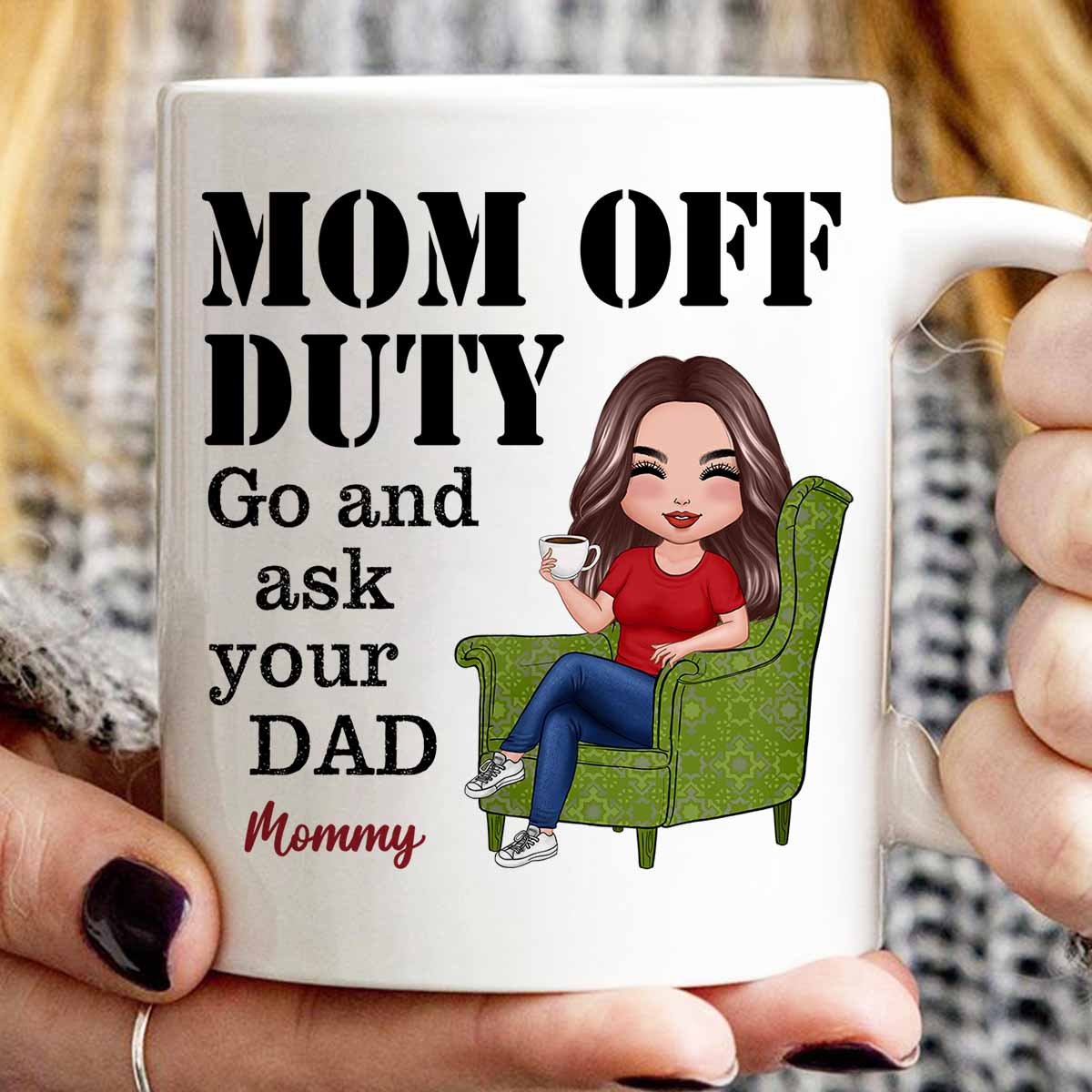 Mom Off Duty Go Ask Your Dad Funny Mother's Day Gift Personalized Mug