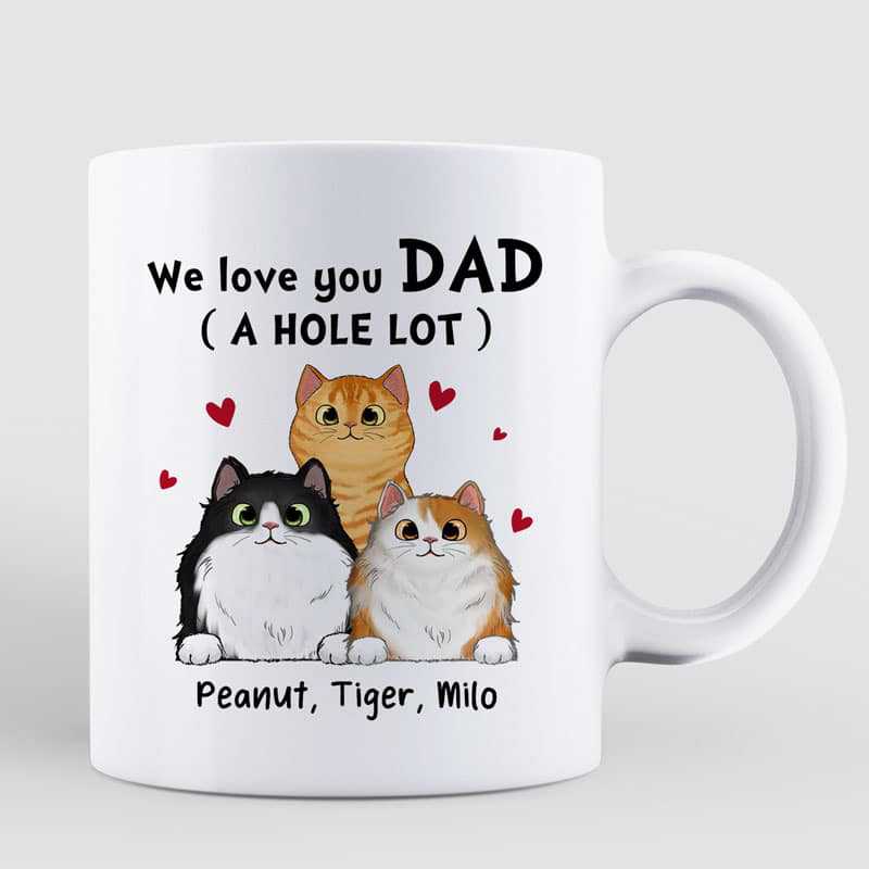 Fluffy Cats Dad Love You A W-hole Lot Father's Day Gift Personalized Mug