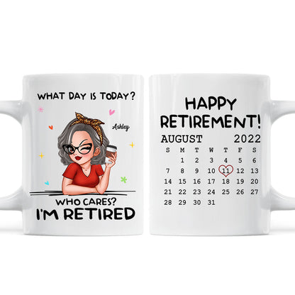 What Day Is Today Happy Retirement Funny Gift Calendar Date Personalized Mug