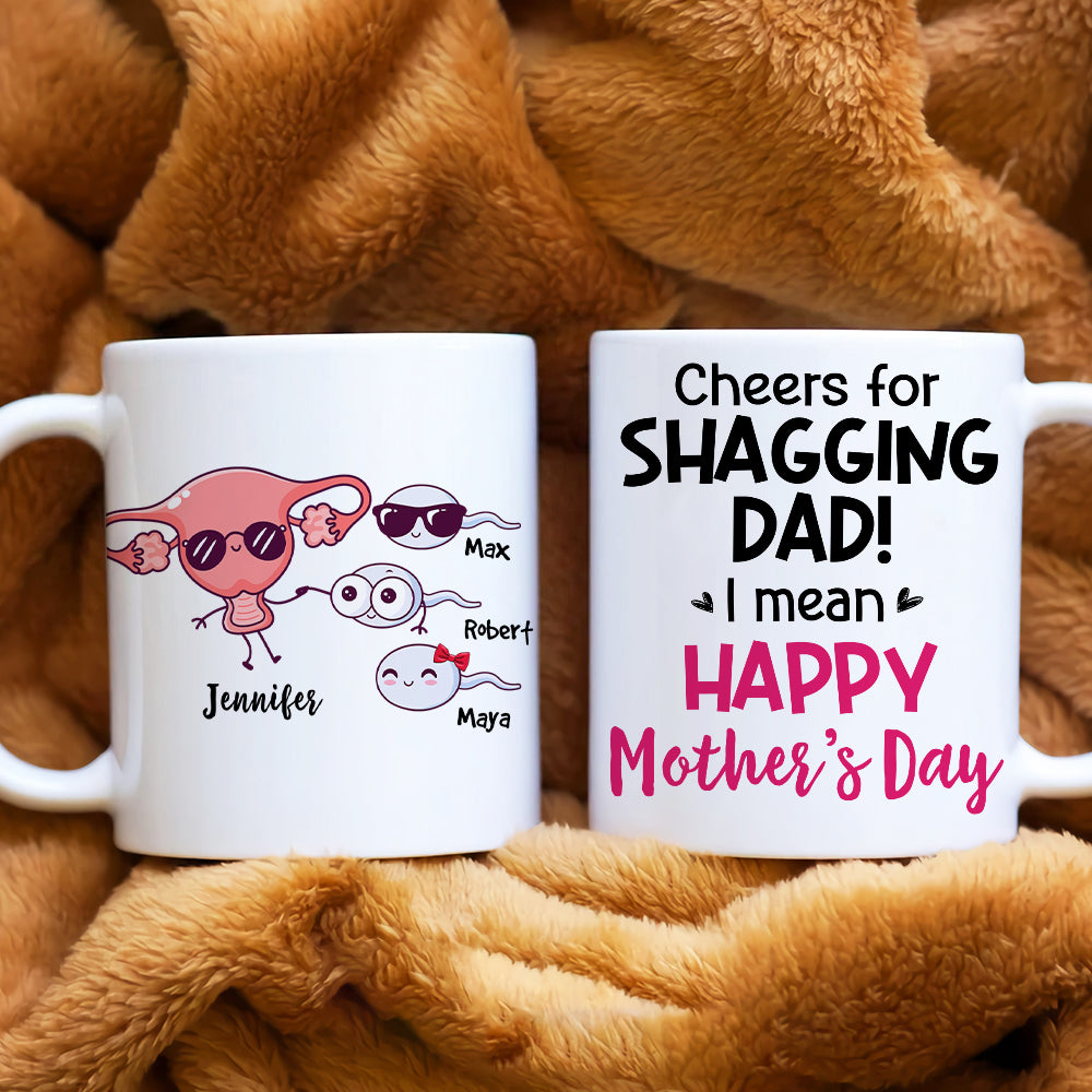 Cheers For Shagging Dad, Gift For Mom, Personalized Mug, Sperm Mug, Mother's Day Gift