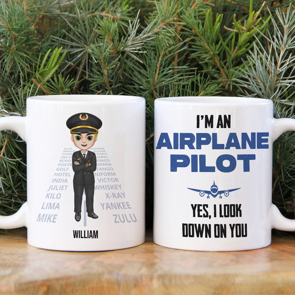 I'm An Airplane Pilot Yes I Look Down On You, Pilot White Mug Gift