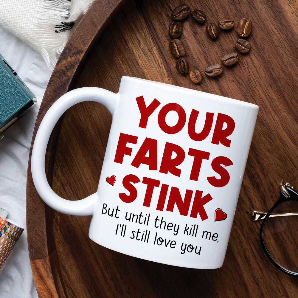 Love Your Farts Stink - Personalized Coffee Mug, Naughty Couple Mug - Funny Gift For Couples