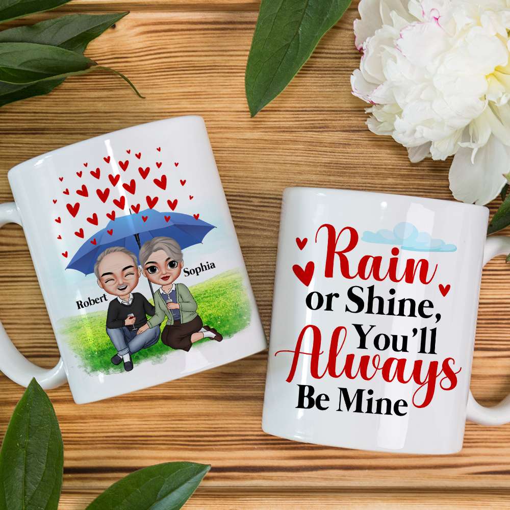 Rain Or Shine You Always Be Mine Personalized White Mug