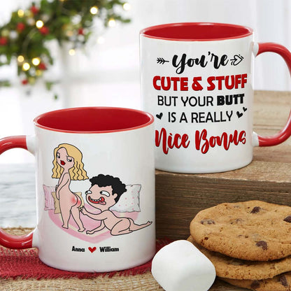You Are Cute And Stuff But Your Butt Is A Really Nice Bonus Personalized Mug, Funny Couple Gift