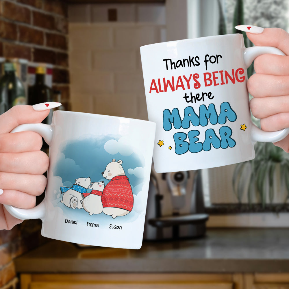 Personalized Gifts For Mom Coffee Mug Thanks For Always Being There Mama Bear
