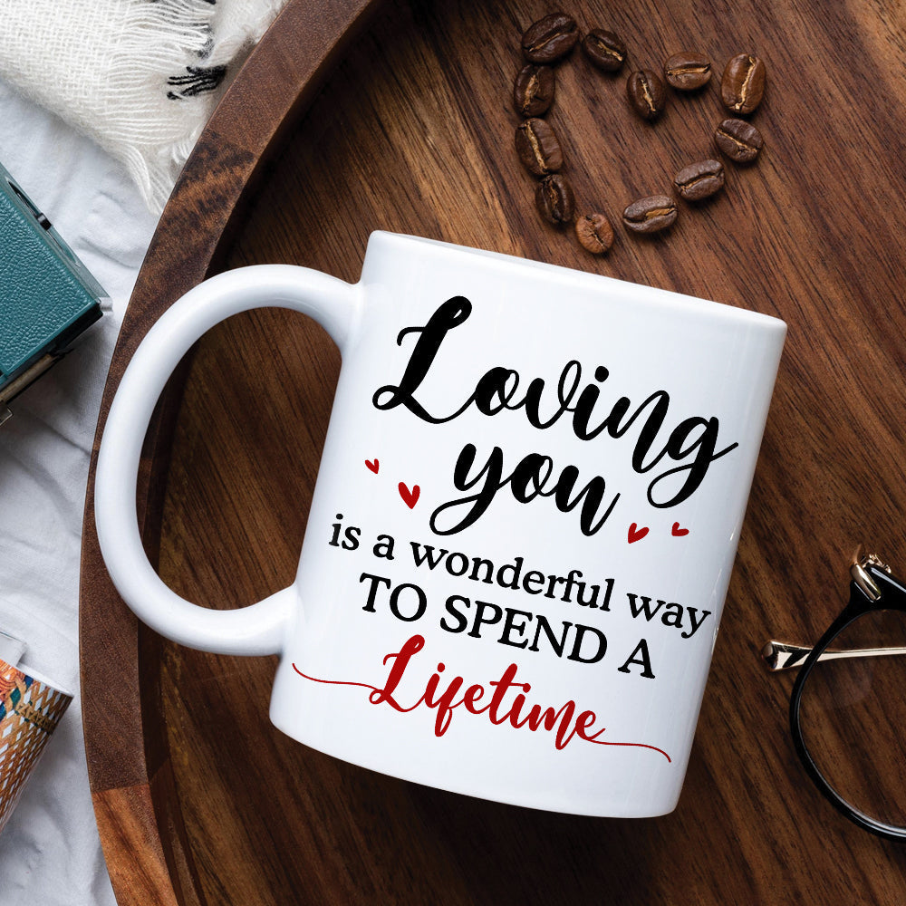 Loving You is A Wonderful Way to Spend A Lifetime, Personalized Couple Mug