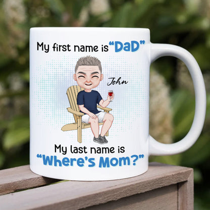 My First Name Is Dad, Gift For Dad, Personalized Mug, Man Sitting Mug, Father's Day Gift