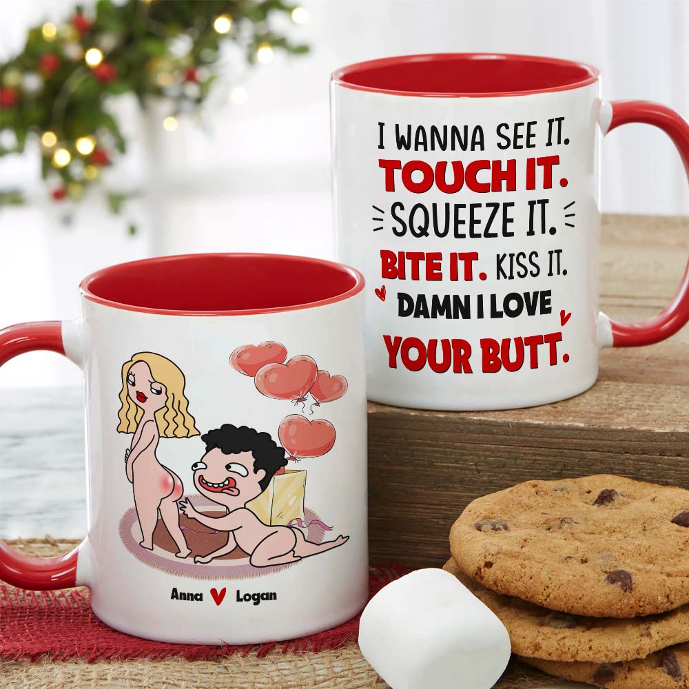 I Wanna See It Touch It, I Love Your Butt Personalized Mug, Funny Gift For Couple