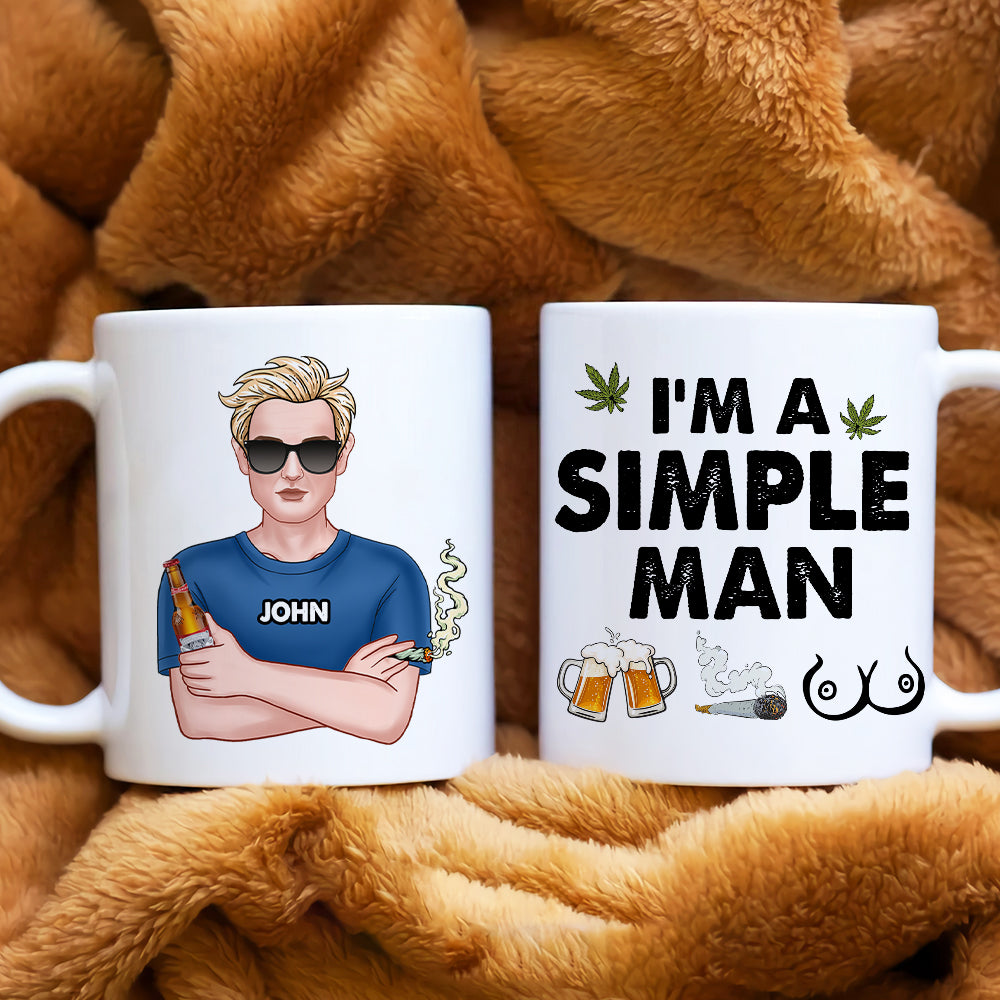 I'm A Simple Man, Gift For Pothead, Personalized Mug, Smoking Man Mug, Stoner Gift