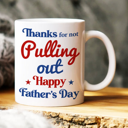 Thanks Our Super Dad For Pulling Out - Personalize Mug - Sperm Dad Gift
