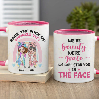 We Are Beauty We Are Grace We Will Stab You In The Face, Personalized Besties Funny Accent Mug, Gift For Besties