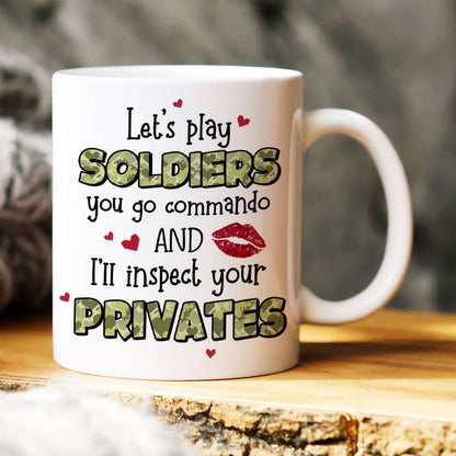 Let's Play Soldiers I'll Inspect Your Private, Couple Gift, Personalized Mug, Funny Couple Coffee Mug