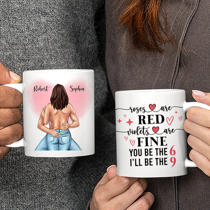 Naughty Couple Roses Are Red Violets Are Fine You Be The 6 I'll be the 9, Personalized Mug