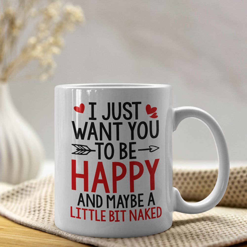 Romantic Couple, I Just Want You To Be Happy, Personalized Coffee Mug, Couple Gifts, Gifts For Him, Gifts For Her