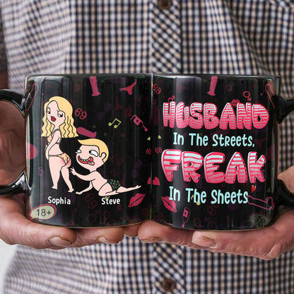 Husband In The Streets Freak In The Sheets - Personalized Funny Couple Coffee Mug - Gift For Couple