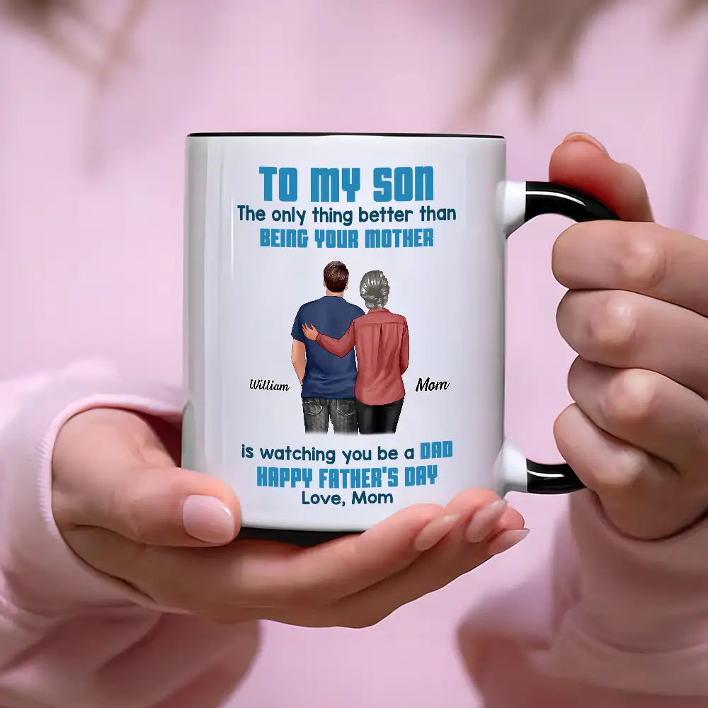 To My Son Back-View Hug Ceramic Mug Watching You Be a Dad Father's Day Gift