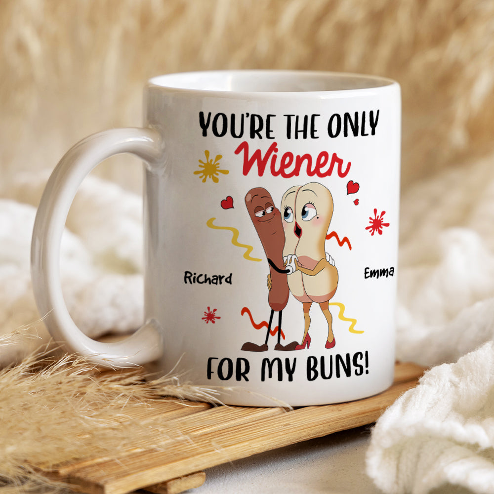 Personalized Gift For Couple Mug You're The Only Wiener For My Buns 01NAHN090124