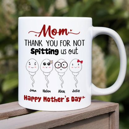Mom, Thank You For Not Spitting, Gift For Mom, Personalized Mug, Sperm Mug, Mother's Day Gift