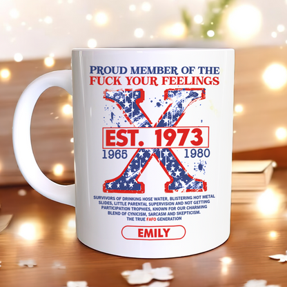 Personalized Gifts For Gen X Coffee Mug Proud Member Of The F Your Feelings