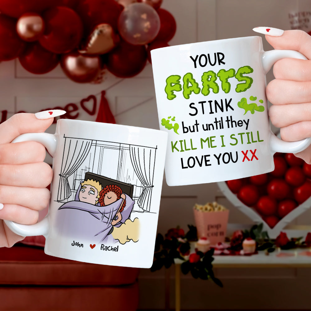 Your Farts Stink But Until They Kill Me, Personalized Coffee Mug, Funny Couple Gift