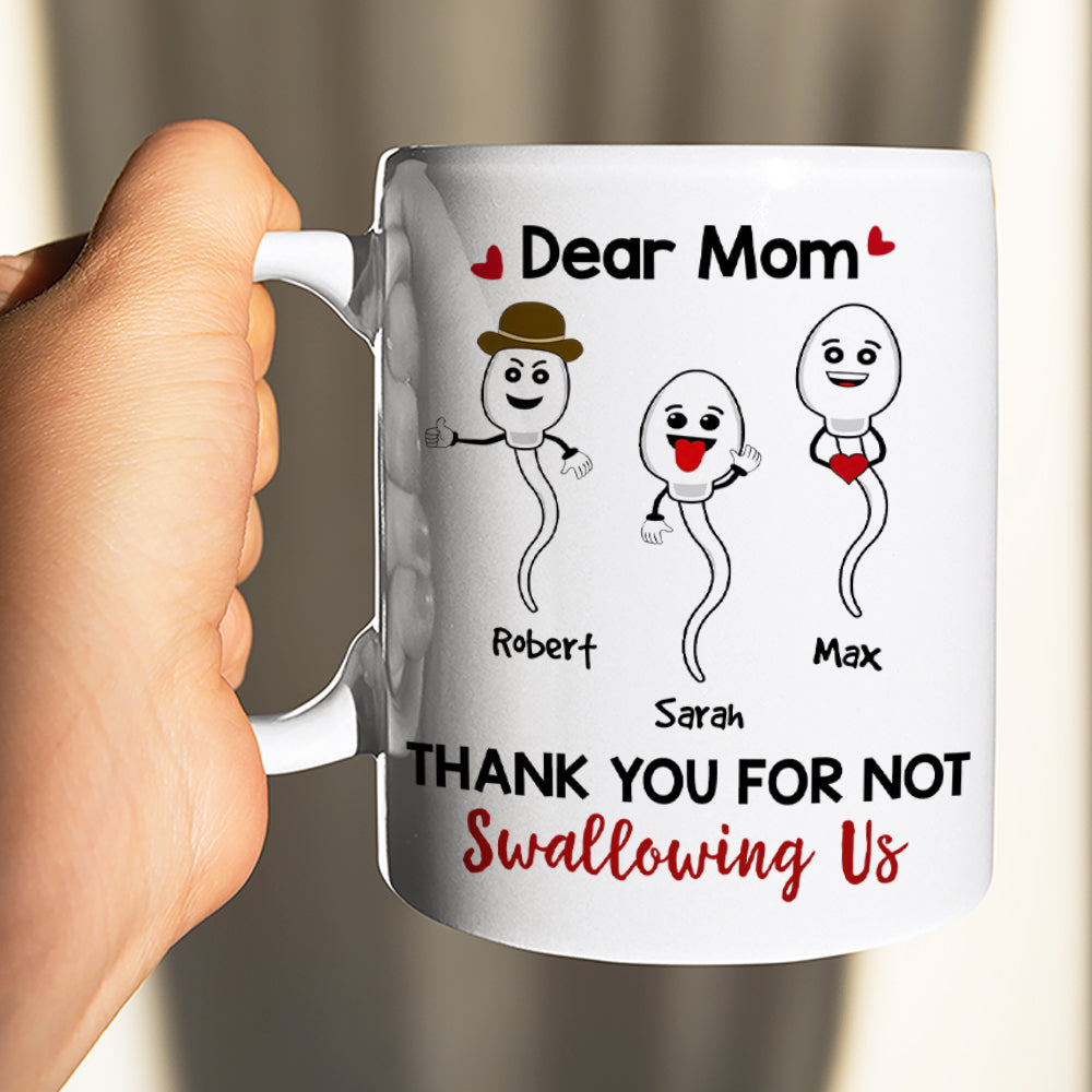 Dear Mom, Thank You For Not Swallowing, Gift For Mom, Personalized Mug, Sperm Kid Mug, Mother's Day Gift