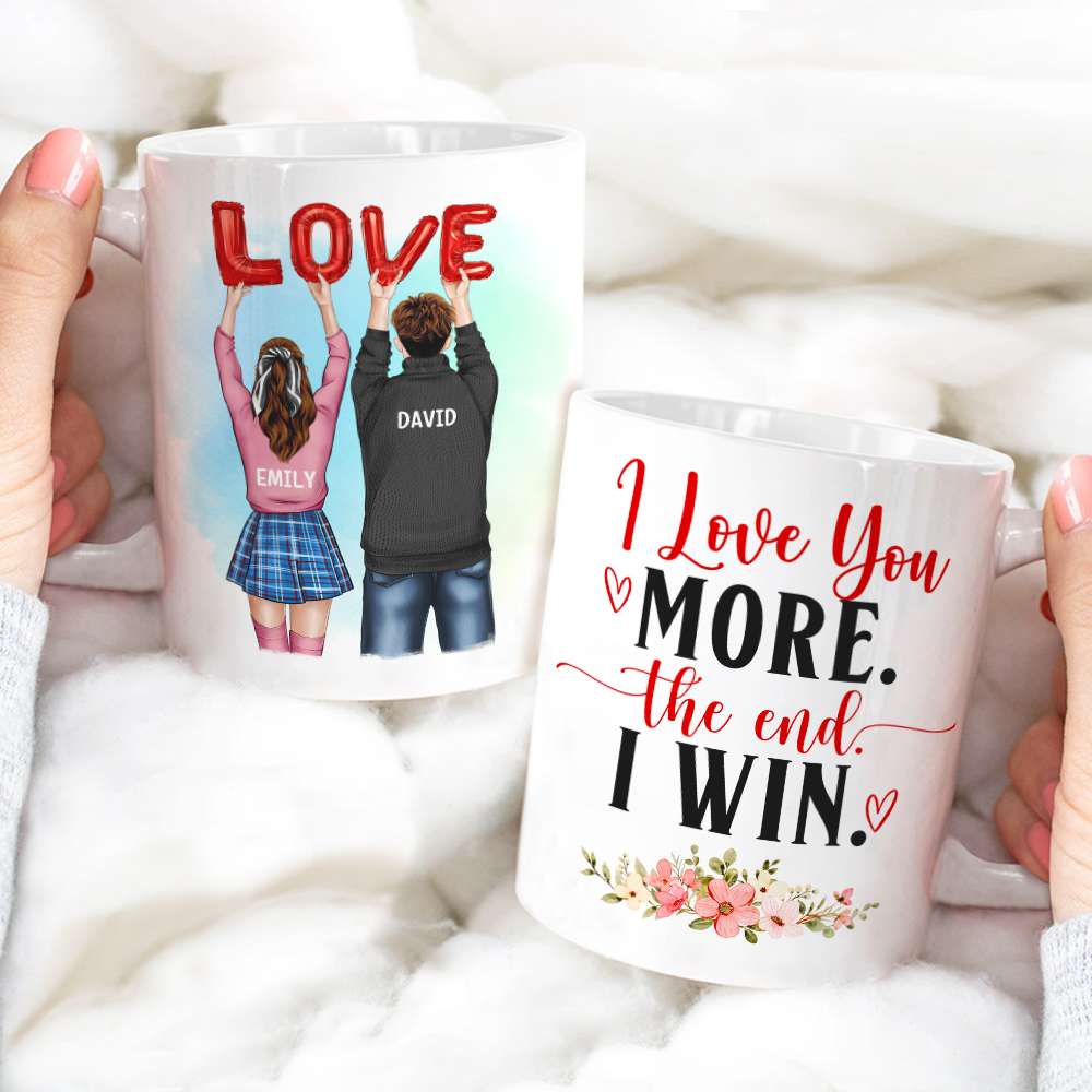 I Love You More The End I Win Couple Personalized White Mug