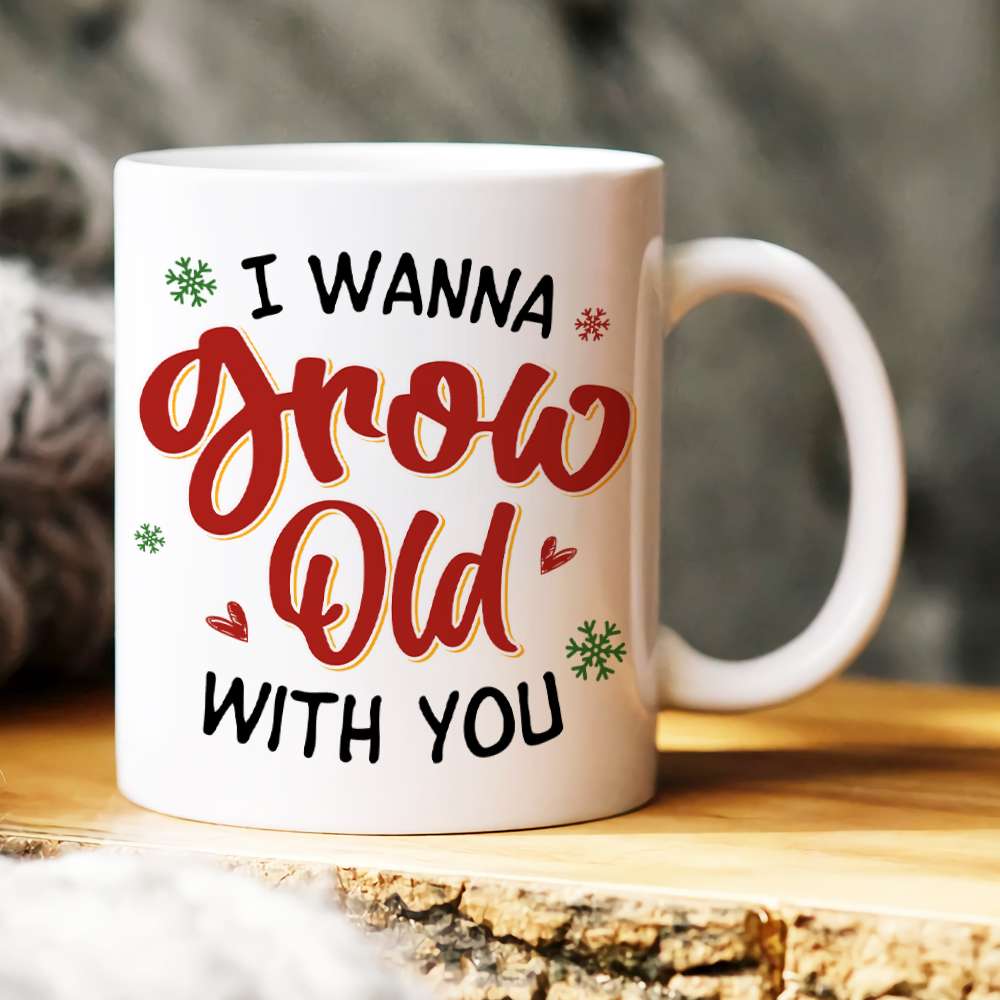 I Wanna Grow Old With You, Couple Gift, Personalized Mug, Old Couple Christmas Mug, Christmas Gift