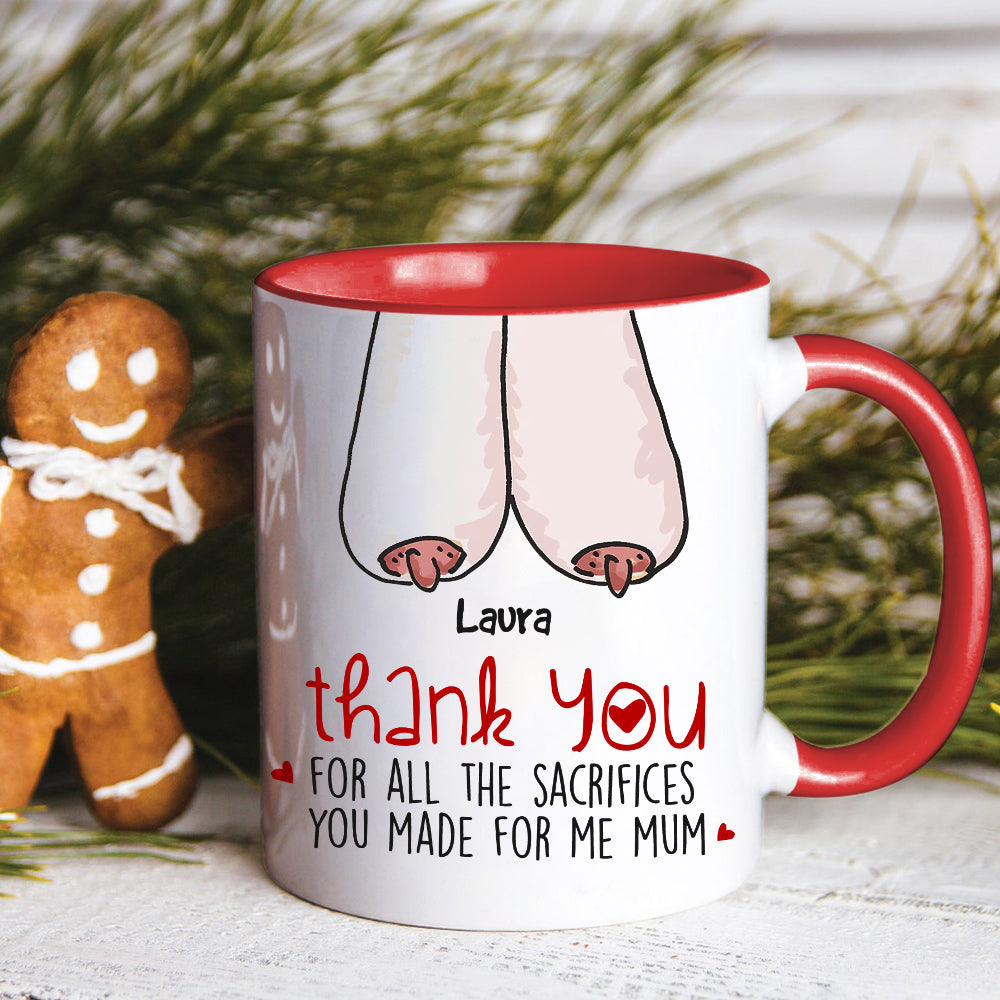 Thank You For All The Sacrifices, Gift For Mom, Personalized Mug, Saggy Boobs Mug, Mother's Day Gift