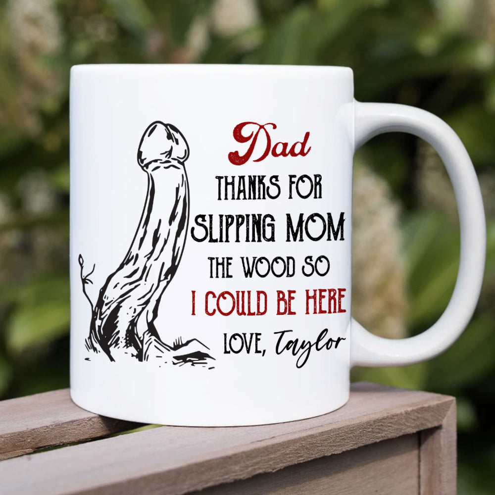 Dad, Thanks For Slipping Mom, Gift For Dad, Persozalized Mug, Father's Day Gift