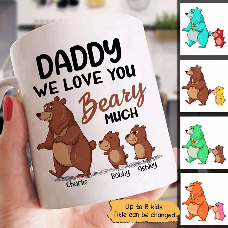 Daddy Bear We Love You Beary Much Father' Day Gift Personalized Mug