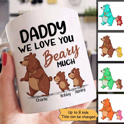 Daddy Bear We Love You Beary Much Father' Day Gift Personalized Mug