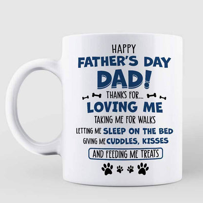 Happy Father's Day Dog Dad Thanks For Loving Me Gift Mug