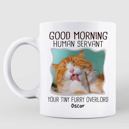 Good Morning Human Servant Dog Cat Photo Personalized Mug