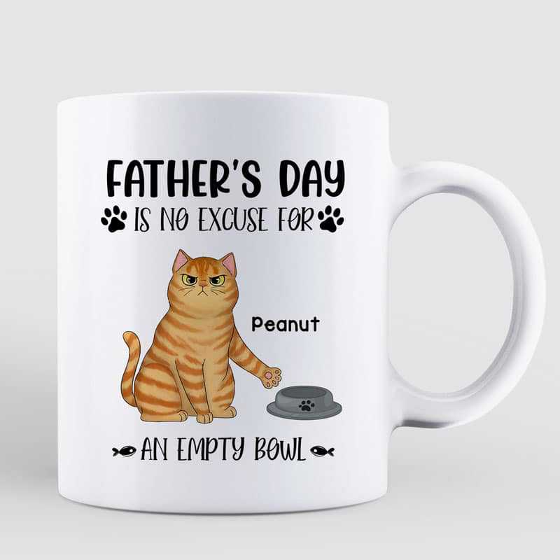 Father's Day Is No Excuse For Empty Bowl Sassy Cats Personalized Mug