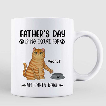 Father's Day Is No Excuse For Empty Bowl Sassy Cats Personalized Mug