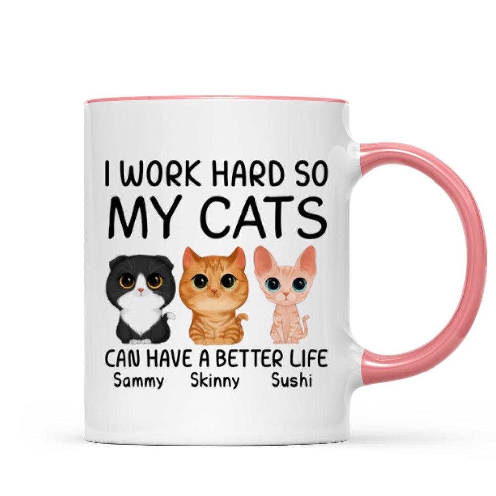 I Work Hard So My Watercolor Cute Cats Can Have A Better Life Personalized Mug