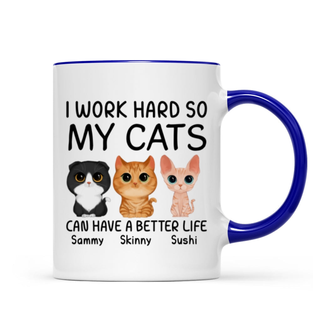 I Work Hard So My Watercolor Cute Cats Can Have A Better Life Personalized Mug