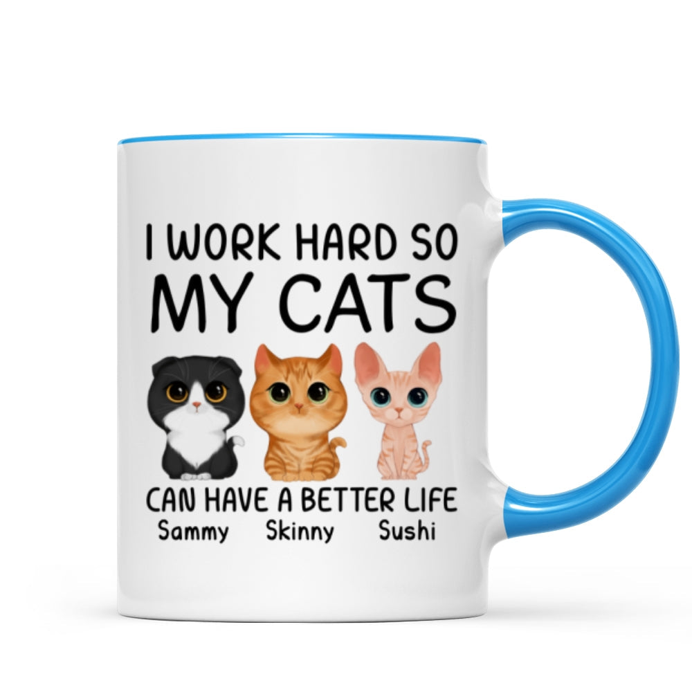 I Work Hard So My Watercolor Cute Cats Can Have A Better Life Personalized Mug