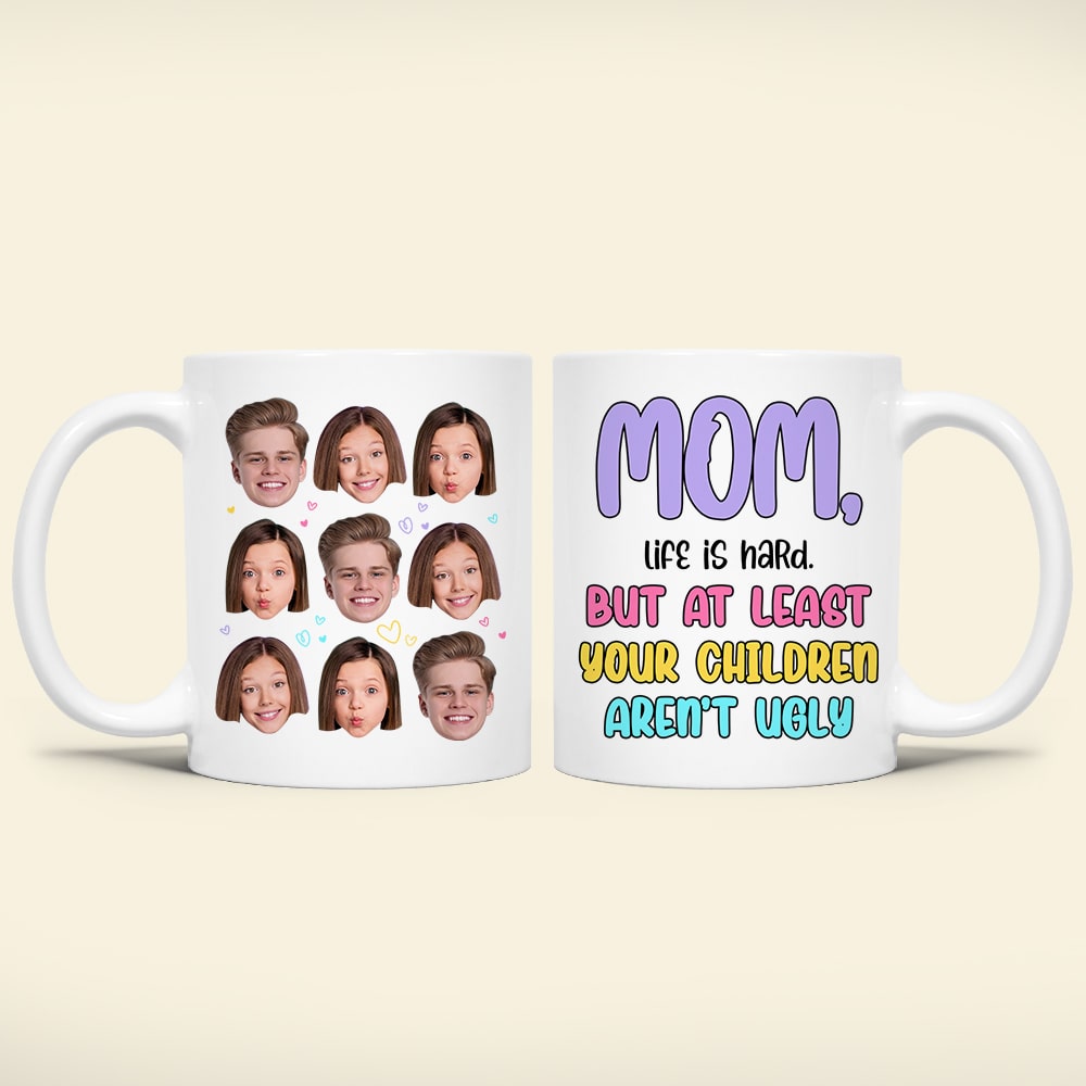 Custom Photo Gifts For Mom Coffee Mug Your Children Aren't Ugly