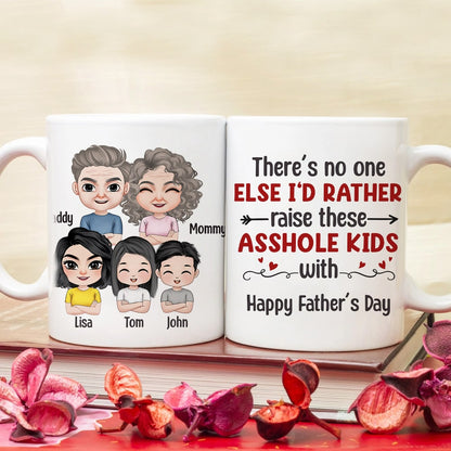 There's No One Else I'd Rather Raise These Asshole Kids With - Personalized Mother's Day Mug - Gift For Family