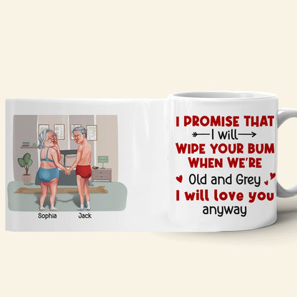 I Will Wipe Your Bum When We're Old Personalized Coffee Mug, Couple Gift