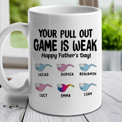 Your Pull Out Game Is Weak - Gift For Dads - Personalized Mug
