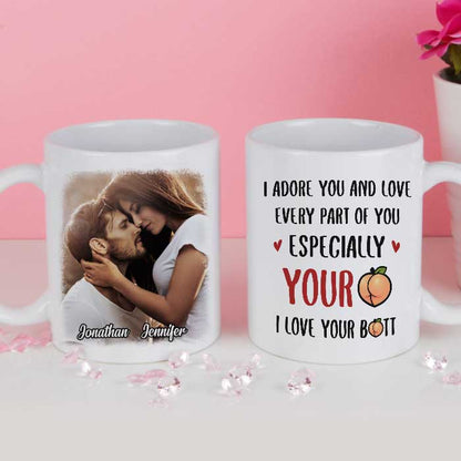 I Adore You And Love Every Part Of You - Upload Image, Gift For Couples - Personalized Mug