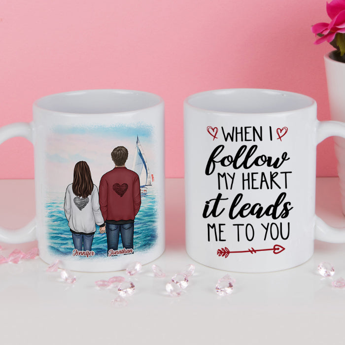 When I Follow My Heart It Leads Me To You - Gift For Couples, Personalized Mug